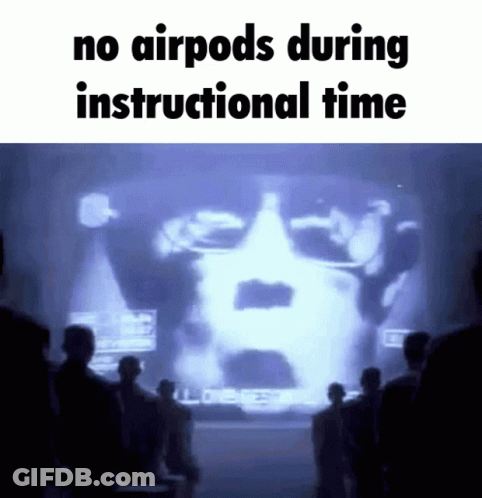 A Group Of People Are Looking At A Screen That Says No Airpods During Instructional Time GIF