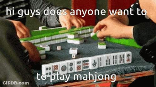 A Group Of People Are Playing Mahjong And The Caption Says Hi Guys Does Anyone Want To Play Mahjong GIF