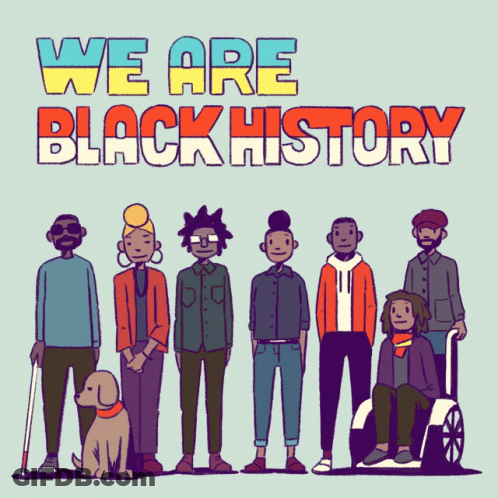 A Group Of People Are Standing Next To Each Other With The Words We Are Black History Above Them GIF