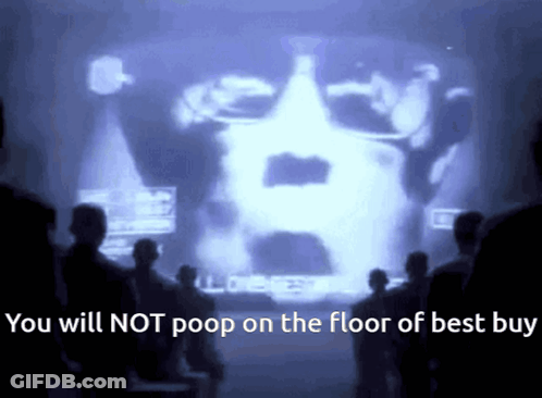 A Group Of People Looking At A Screen With The Words " You Will Not Poop On The Floor Of Best Buy " GIF
