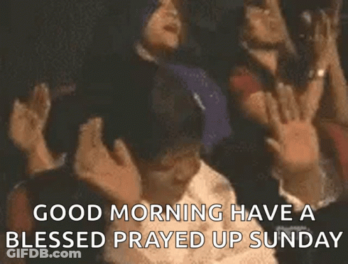 A Group Of People Praying With The Words " Good Morning Have A Blessed Prayed Up Sunday " Above Them GIF