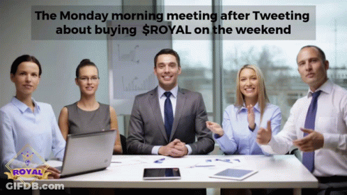 A Group Of People Sitting Around A Table With The Words " The Monday Morning Meeting After Tweeting About Buying $ Royal GIF