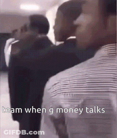 A Group Of People Standing Next To Each Other With The Words Team When G Money Talks Above Them GIF