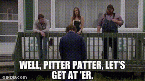 A Group Of People Standing On A Porch With The Words Well , Pitter Patter Let 'S Get At Er . GIF