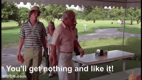 A Group Of People Standing Under A Tent With The Words " You 'Ll Get Nothing And Like It " On The Bottom GIF
