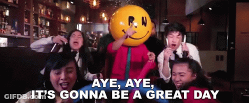 A Group Of People With A Yellow Smiley Face On Their Head With The Words Aye Aye It 'S Gonna Be A Great Day GIF