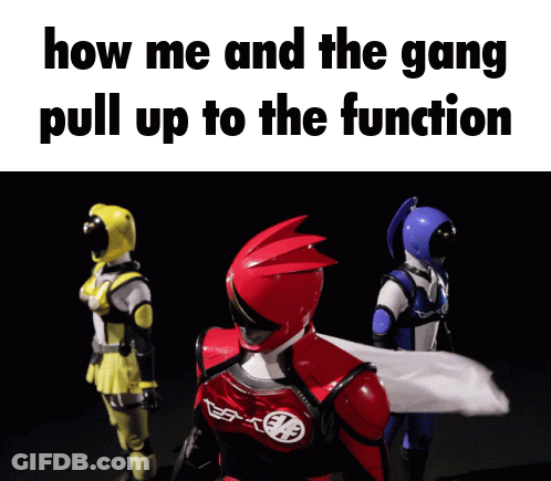 A Group Of Power Rangers Are Standing Next To Each Other With A Caption That Says How Me And The Gang Pull Up To The Fun GIF