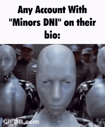 A Group Of Robots Are Standing Next To Each Other With The Caption Any Account With Minors Dni On Their Bio GIF