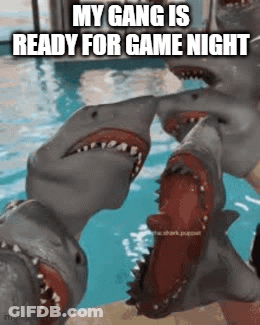 A Group Of Sharks Are Standing Next To Each Other In A Pool With The Caption `` My Gang Is Ready For Game Night '' . GIF