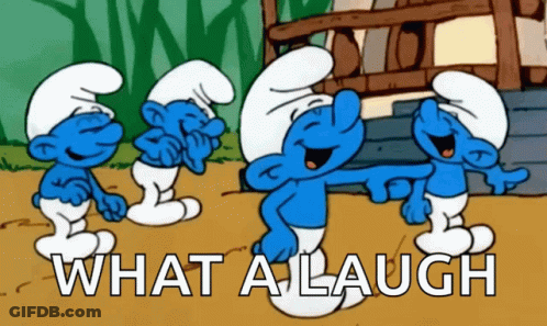 A Group Of Smurfs Are Laughing With The Words What A Laugh Written Below Them GIF
