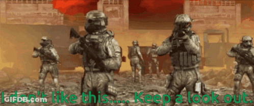 A Group Of Soldiers With The Words " I Do N't Like This Keep A Look Out " On The Bottom GIF