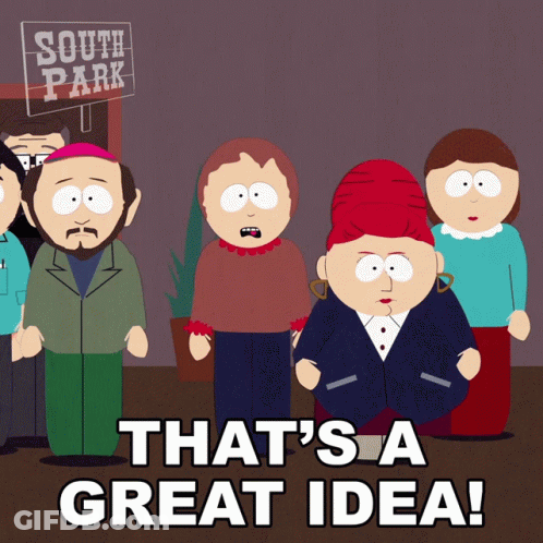 A Group Of South Park Characters Are Standing In Front Of A Sign That Says South Park That 'S A Great Idea GIF