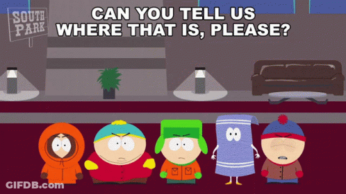 A Group Of South Park Characters Are Standing In Front Of A Sign That Says South Park Where That Is Please GIF
