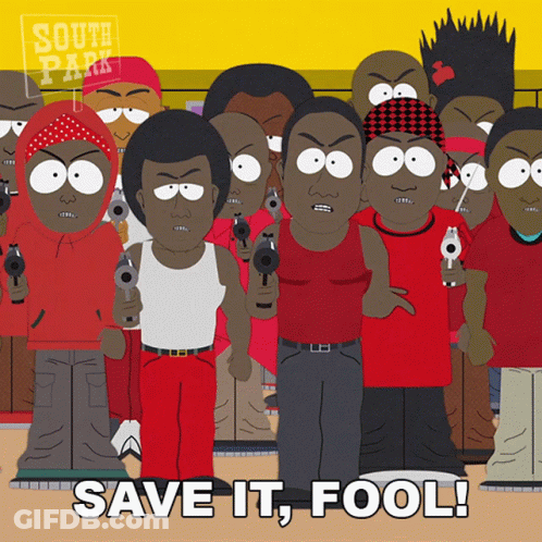 A Group Of South Park Characters Holding Guns And The Words Save It Fool GIF