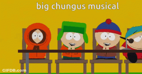 A Group Of South Park Characters Sitting At A Table With The Words Big Chungus Musical Written Above Them GIF
