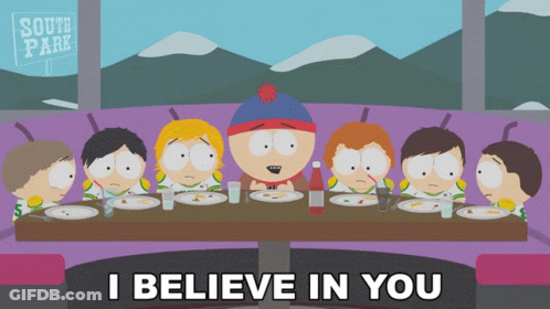 A Group Of South Park Characters Sitting At A Table With The Words I Believe In You Below Them GIF