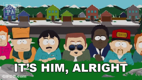 A Group Of South Park Characters With The Words It 'S Him Alright In The Foreground GIF