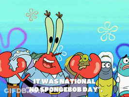 A Group Of Spongebob Characters Standing Next To Each Other With The Caption It Was National " No Spongebob Day " GIF