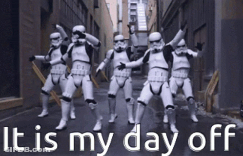 A Group Of Stormtroopers Are Dancing On A Street With The Words " It Is My Day Off " GIF