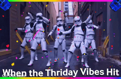 A Group Of Stormtroopers Are Dancing On A Street With The Words " When The Thriday Vibes Hit " Above Them GIF