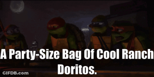 A Group Of Teenage Mutant Ninja Turtles Standing Next To Each Other With The Words A Party-Size Bag Of Cool Ranch Dorito GIF