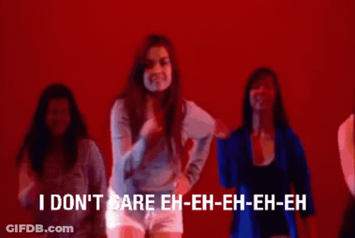 A Group Of Women Are Dancing With The Words I Don T Care Eh-Eh-Eh-Eh-Eh GIF