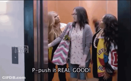 A Group Of Women Are Standing In An Elevator And One Of Them Is Saying P-Push It Real Good GIF