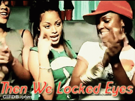 A Group Of Women Standing Next To Each Other With The Words Then We Locked Eyes Above Them GIF