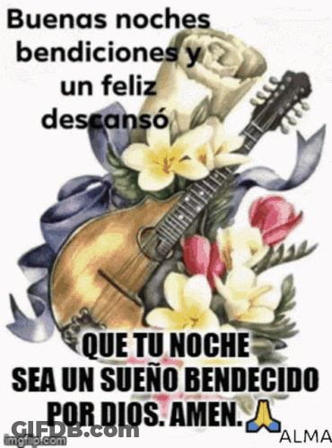 A Guitar Is Surrounded By Flowers And Ribbons And Says Buenas Noches Bendiciones Y Un Feliz Descanso GIF
