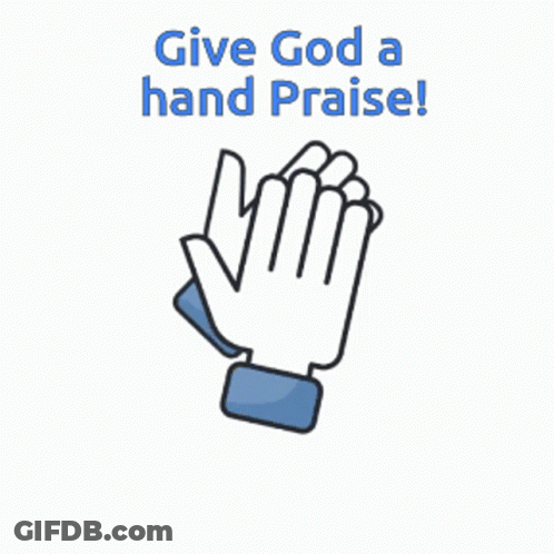 A Hand Clapping With The Words `` Give God A Hand Praise '' Below It . GIF