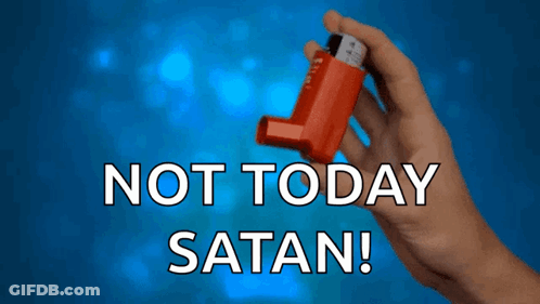 A Hand Holding A Red Inhaler With The Words " Not Today Satan " Above It GIF