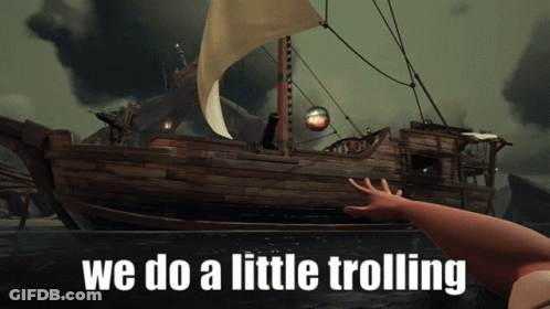 A Hand Reaching Out Towards A Boat With The Words " We Do A Little Trolling " Above It GIF