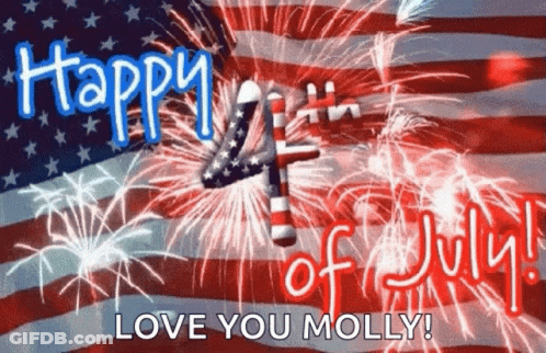 A Happy 4Th Of July Greeting Card With Fireworks And The Words `` Happy 4Th Of July Love You Molly '' . GIF