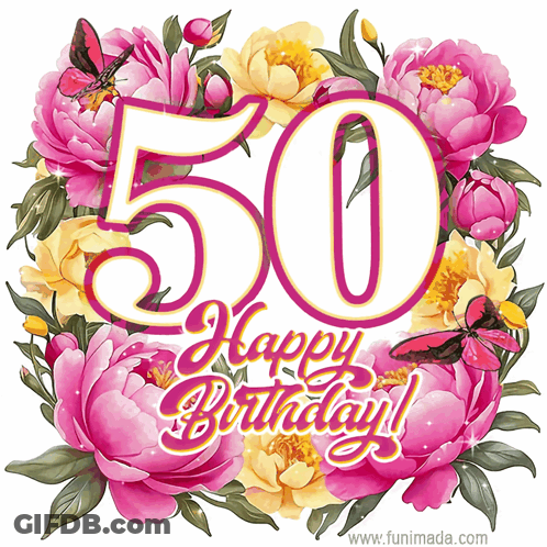 A Happy 50Th Birthday Card With Pink And Yellow Flowers GIF