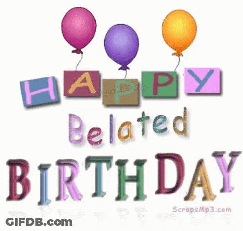 A Happy Belated Birthday Card With Balloons GIF