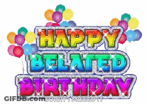 A Happy Belated Birthday Greeting Card With Balloons In The Background GIF