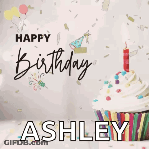 A Happy Birthday Ashley Greeting Card With A Cupcake And Confetti GIF