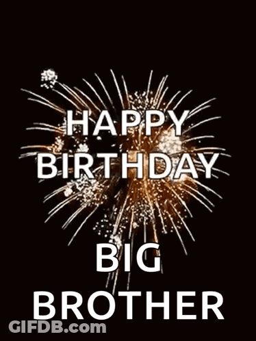 A Happy Birthday Big Brother Greeting Card With Fireworks In The Background . GIF
