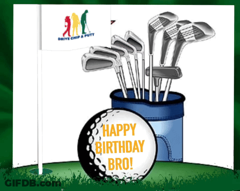 A Happy Birthday Bro Card With A Golf Ball GIF