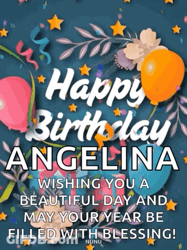 A Happy Birthday Card For Angelina With Balloons And Flowers GIF