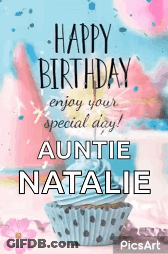 A Happy Birthday Card For Auntie Natalie With A Cupcake GIF