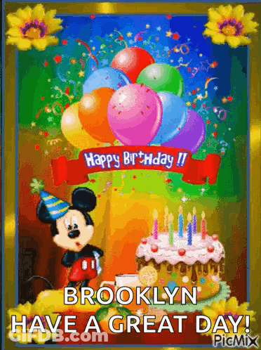 A Happy Birthday Card For Brooklyn With Mickey Mouse Holding Balloons And A Cake GIF