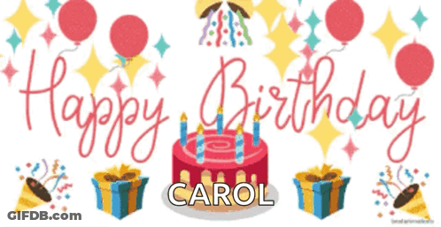 A Happy Birthday Card For Carol With A Cake And Balloons GIF