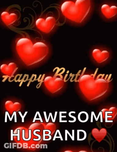 A Happy Birthday Card For My Awesome Husband With Red Hearts GIF