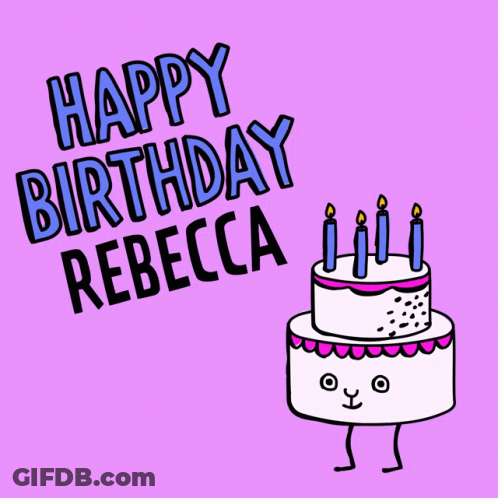 A Happy Birthday Card For Rebecca With A Cake With Candles On It GIF