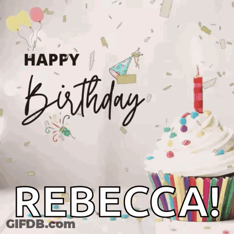 A Happy Birthday Card For Rebecca With A Cupcake GIF