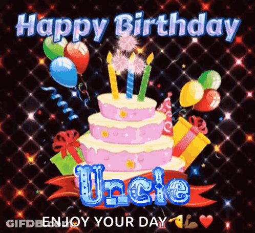 A Happy Birthday Card For Uncle With A Cake , Balloons And Presents GIF