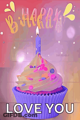 A Happy Birthday Card With A Cupcake With A Candle On Top And The Words `` Love You '' . GIF