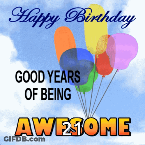 A Happy Birthday Card With Balloons And The Words Good Years Of Being Awesome GIF