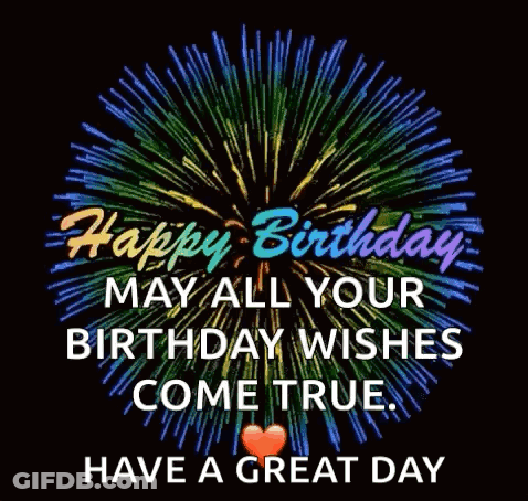 A Happy Birthday Card With Fireworks And The Words `` May All Your Birthday Wishes Come True . '' GIF
